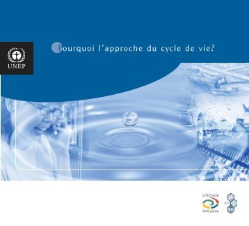 Pourquoi l'approche du cycle de vie? - United Nations Sustainable ...