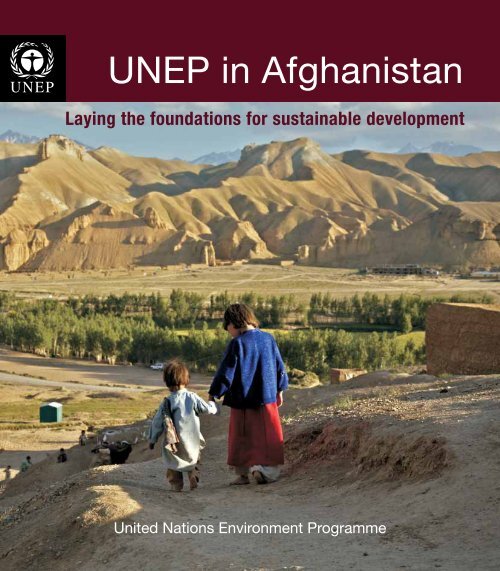 UNEP in Afghanistan-Laying the foundations for sustainable ...
