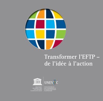 Transformer l'EFTP â de l'idÃ©e Ã  l'action - Unesco-Unevoc
