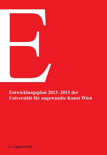 Entwicklungsplan 2013â2015 - UniversitÃ¤t fÃ¼r angewandte Kunst Wien