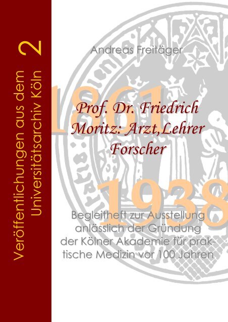 Prof. Dr. Friedrich Moritz: Arzt,Lehrer Forscher - UniversitÃ¤tsarchiv ...