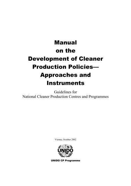 Manual on the Development of Cleaner Production Policies ... - Unido