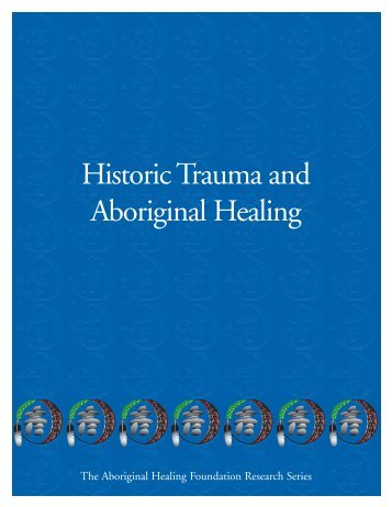 Historic Trauma and Aboriginal Healing