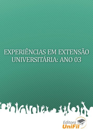 ExperiÃªncias em extensÃ£o universitÃ¡ria: ano 03 - UniFil