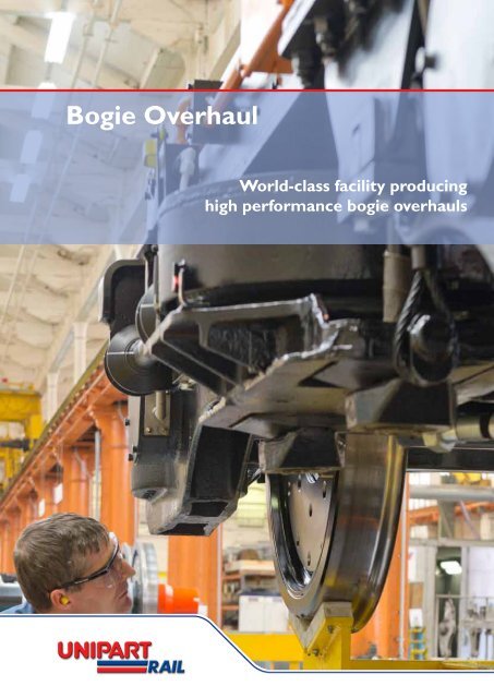 Bogie Overhaul Service - Unipart Rail