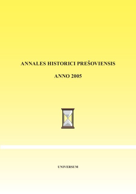 annales historici preÅ¡oviensis anno 2005 - PreÅ¡ovskÃ¡ univerzita v ...