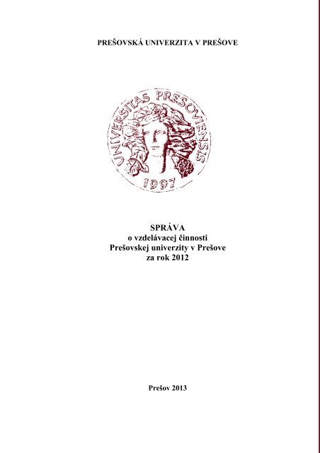 SprÃ¡va o vzdelÃ¡vacej Äinnosti na PU v PreÅ¡ove - 2012 - PreÅ¡ovskÃ¡ ...