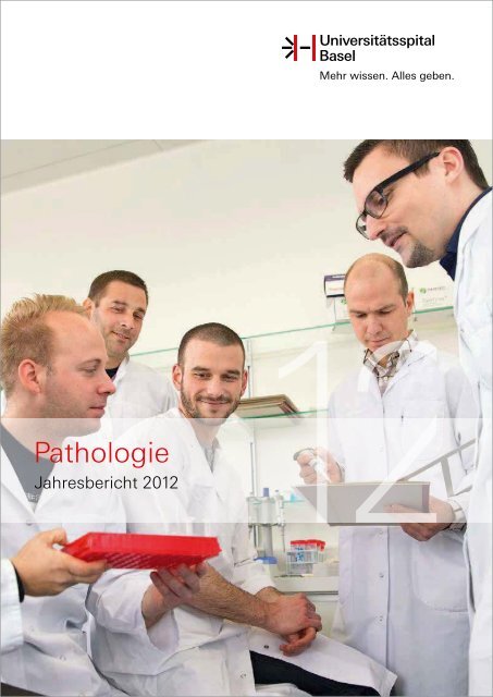 Jahresbericht Pathologie USB 2012 - Universitätsspital Basel