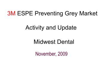 3M ESPE Preventing Grey Market Activity and Update Midwest Dental