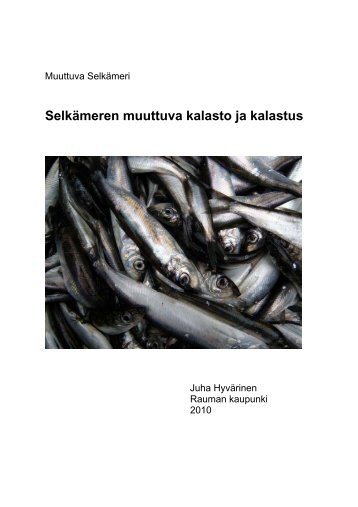 SelkÃ¤meren muuttuva kalasto ja kalastus (Juha HyvÃ¤rinen ... - Rauma