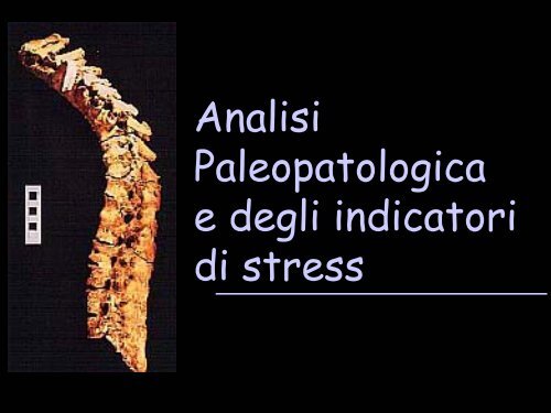 paleopatologia di popolazione - UniversitÃ  degli Studi della Tuscia