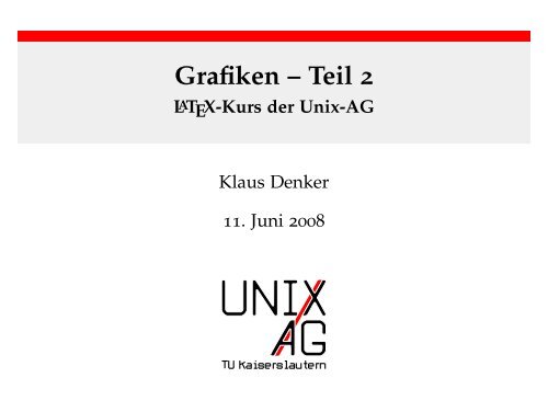 Grafiken -- Teil 2 - LaTeX-Kurs der Unix-AG - Unix-AG-Wiki