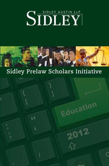 Sidley Prelaw Scholars Initiative 2012 - Sidley Austin LLP
