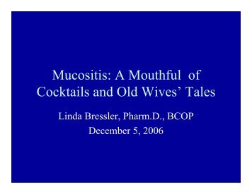 Mucositis: A Mouthful of Cocktails and Old Wives' Tales