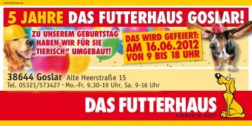 5 JAHRE DAS FUTTERHAUS GOSLAR!