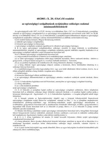 60/2003. (X. 20.) ESzCsM rendelet az egÃ©szsÃ©gÃ¼gyi szolgÃ¡ltatÃ¡sok ...