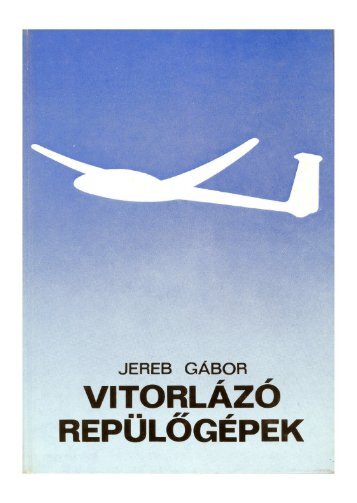 Jereb GÃ¡bor Title: VitorlÃ¡zÃ³ repÃ¼lÅgÃ©pek 05896.pdf /05800 ... - MEK