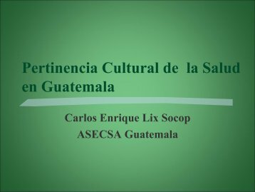 Pertinencia Cultural de la Salud en Guatemala - CISAS | Centro de ...