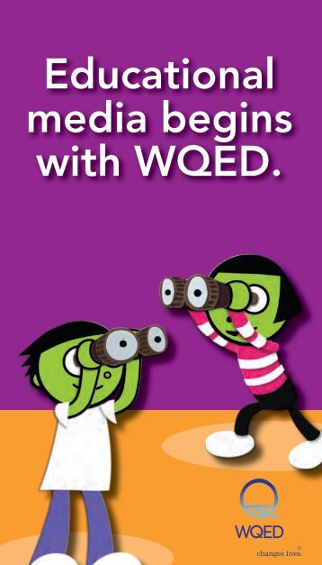 Educational media begins with WQED.
