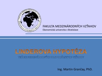 FAKULTA MEDZINÃRODNÃCH VZÅ¤AHOV Ing. Martin GranÄay, PhD.