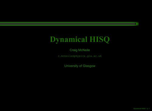 Dynamical HISQ - University of Glasgow