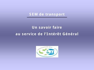 SEM Transport, un savoir faire un service de l'intÃ©rÃªt ... - Euromedina