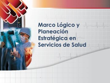 marco lÃ³gico y planeaciÃ³n estratÃ©gica en servicios de salud