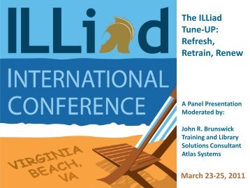 The ILLiad Tune-UP: Refresh, Retrain, Renew - Atlas Systems