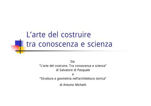 L'arte del costruire tra conoscenza e scienza - Sede di Architettura ...