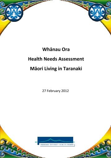 Whanau Ora Health Needs Assessment. Maori Living in Taranaki