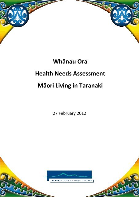 Whanau Ora Health Needs Assessment. Maori Living in Taranaki