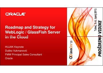 Roadmap and Strategy for WebLogic / GlassFish Server in ... - HrOUG