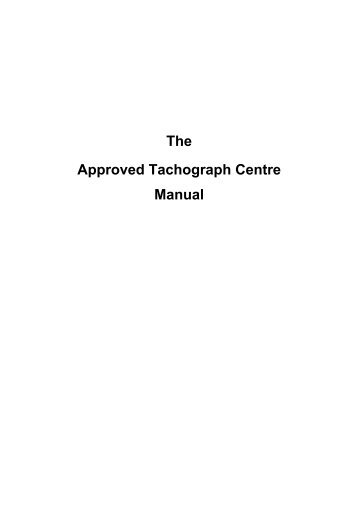 The Approved Tachograph Centre Manual - Driving, transport and ...