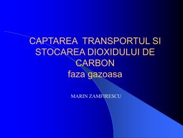 CAPTAREA TRANSPORTUL SI STOCAREA DIOXIDULUI DE CARBON faza gazoasa ...