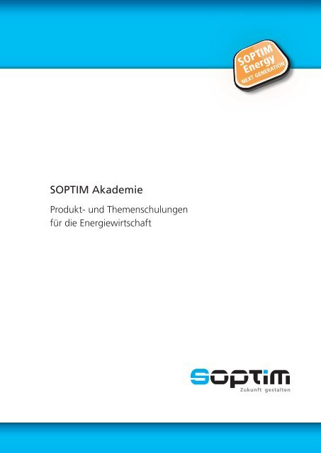 Akademie-BroschÃ¼re 2013_1_DIN A4.indd - Soptim AG