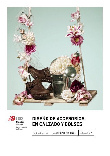 DISEÑO DE ACCESORIOS EN CALZADO Y BOLSOS - IED Madrid