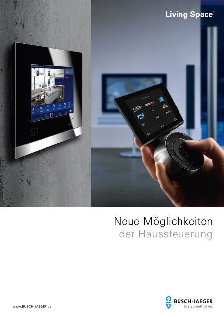 Neue Möglichkeiten der Haussteuerung - Busch-Jaeger Elektro GmbH