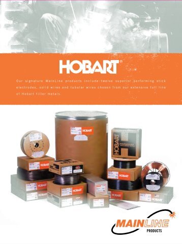 Our signature MainLine products include twelve - Hobart Brothers