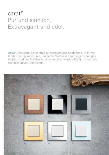 carat® Pur und sinnlich. Extravagant und edel.