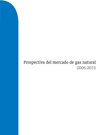 Prospectiva del mercado de gas natural 2006-2015 - SecretarÃ­a de ...
