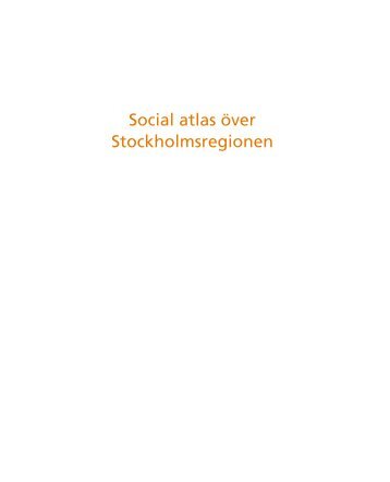 Social atlas Ã¶ver Stockholmsregionen - SLL TillvÃ¤xt, miljÃ¶ och ...