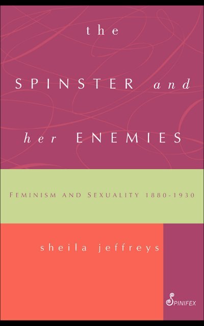 The Spinster and Her Enemies - Feminish