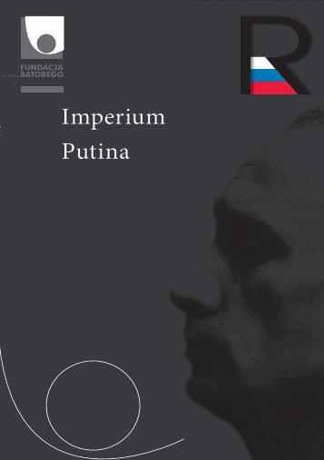 Imperium Putina - Fundacja im. Stefana Batorego