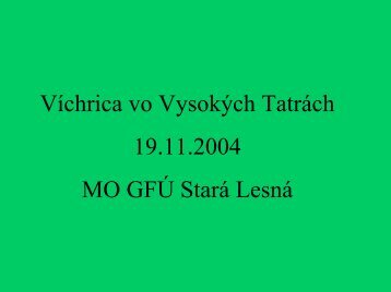 Orkán vo Vysokých Tatrách 19.11.2004 MO GFÚ Stará Lesná