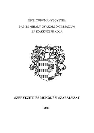 szervezeti Ã©s mÅ±kÃ¶dÃ©si szabÃ¡lyzat - PTE Babits MihÃ¡ly GimnÃ¡zium ...
