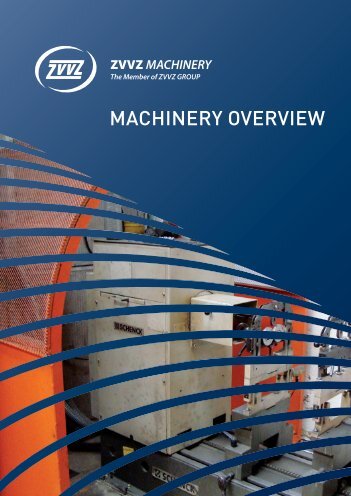 MACHINERY OVERVIEW - ZVVZ a.s.