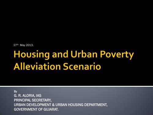 Presentation by Gujarat State - Ministry of Housing & Urban Poverty ...