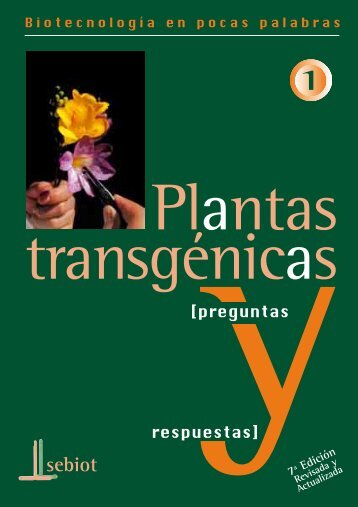 Plantas TransgÃ©nicas. Preguntas y respuestas - Cultura Biotec