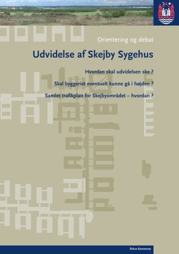 Udvidelse af Skejby Sygehus - Velkommen til Ãrhus Kommune