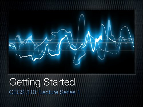 CECS 310: Lecture Series 1